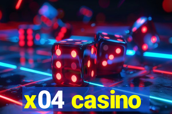 x04 casino